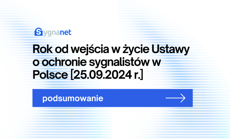 Rok od wejścia w życie Ustawy o ochronie sygnalistów w Polsce [25.09.2024 r.] – podsumowanie